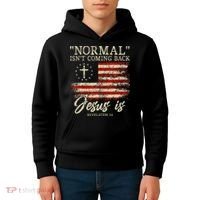 Christian Normal IsnT Coming Back Jesus Is Gift Kids Hoodie thumb 4