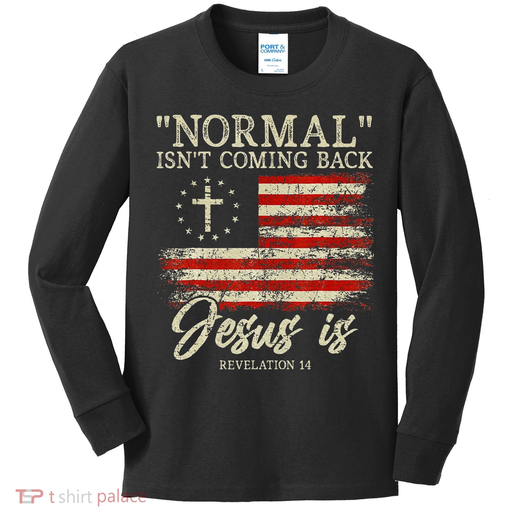 Christian Normal IsnT Coming Back Jesus Is Gift Kids Long Sleeve Shirt