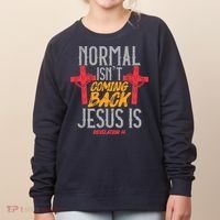 Christian Normal Isn't Coming Back Jesus Is Revelation Women's Sweatshirt thumb 0