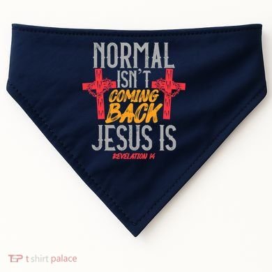 Christian Normal Isn't Coming Back Jesus Is Revelation USA-Made Doggie Bandana