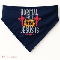 Christian Normal Isn't Coming Back Jesus Is Revelation USA-Made Doggie Bandana thumb 0