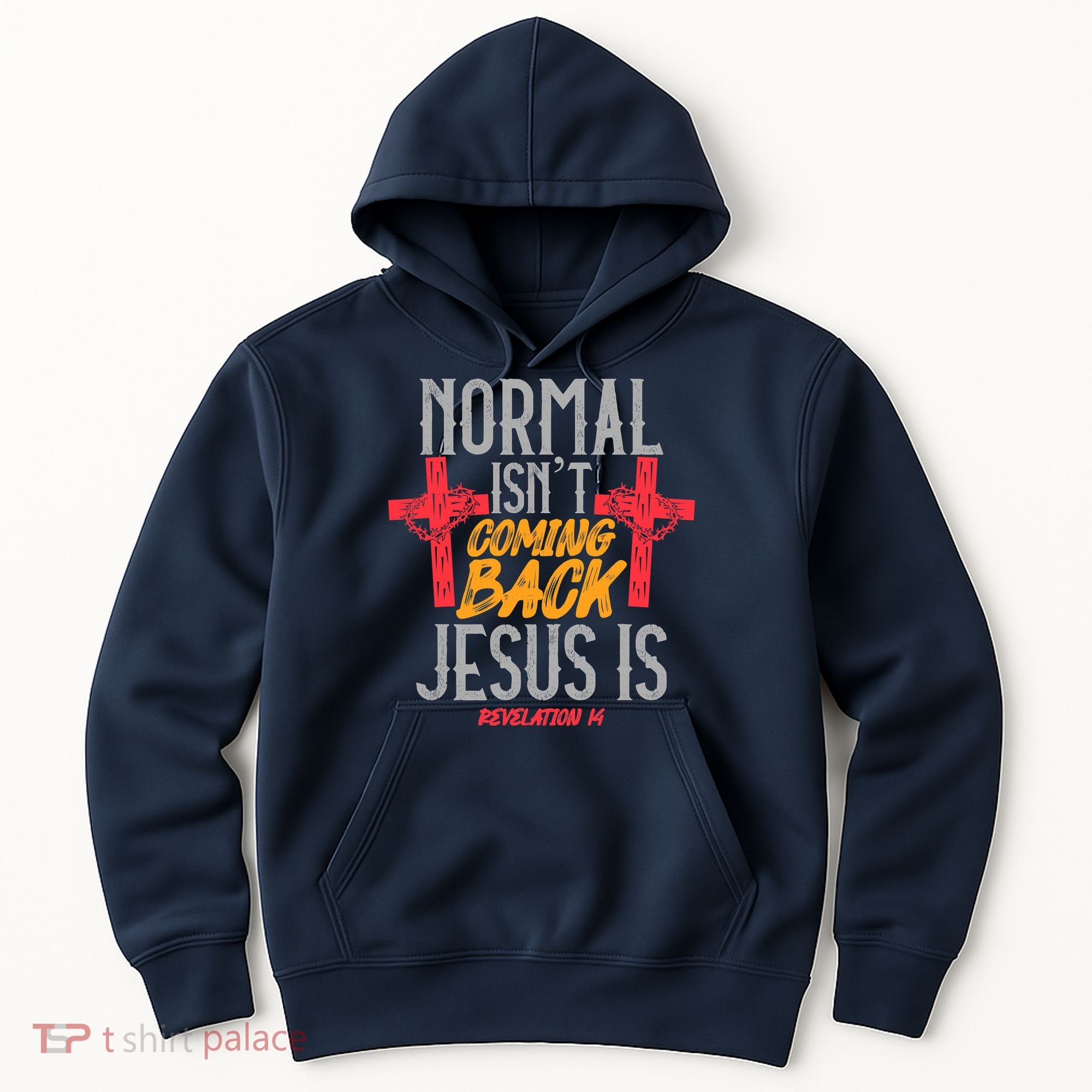 Christian Normal Isn't Coming Back Jesus Is Revelation Hoodie