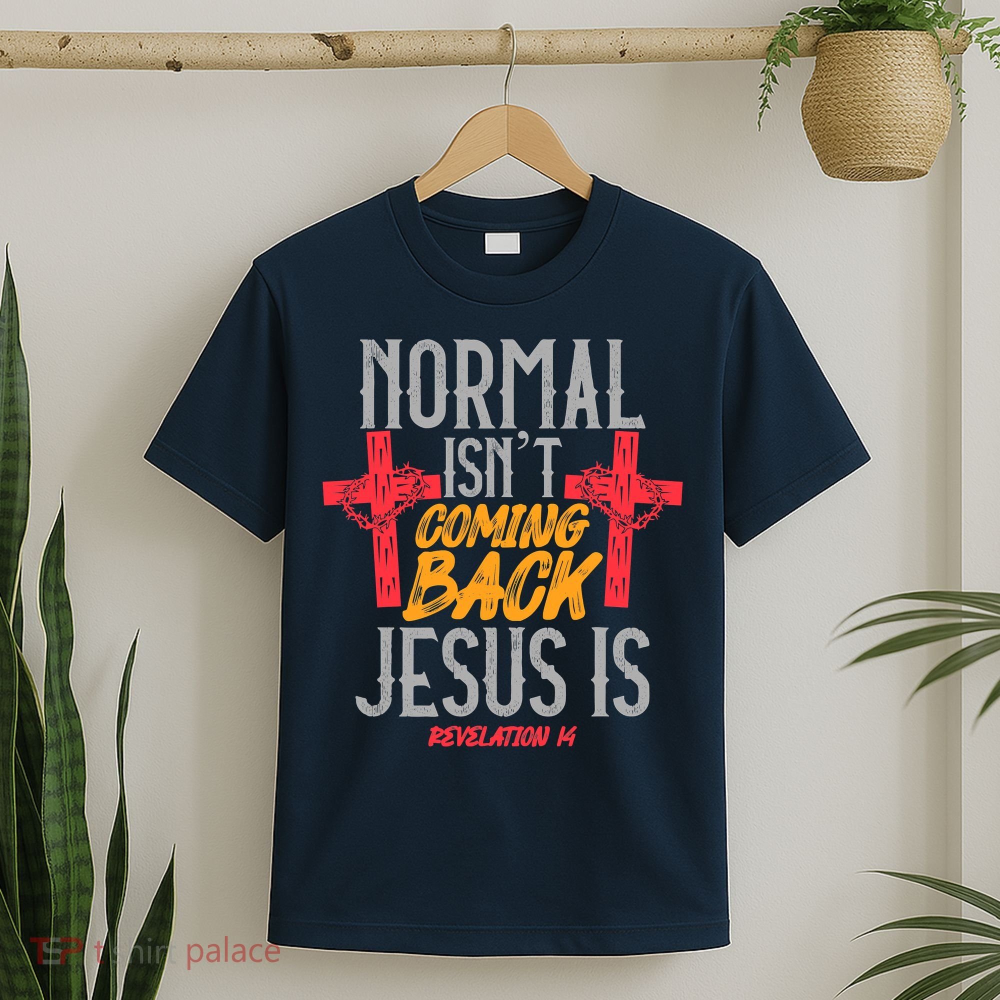 Christian Normal Isn't Coming Back Jesus Is Revelation T-Shirt
