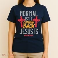 Christian Normal Isn't Coming Back Jesus Is Revelation T-Shirt thumb 4