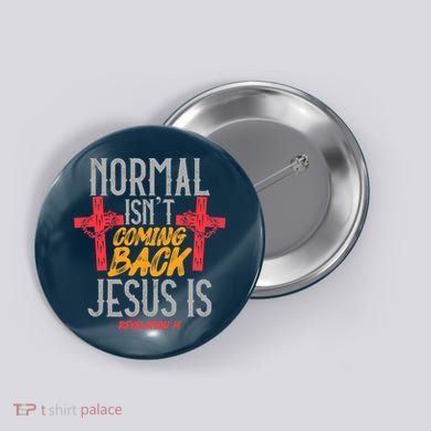 Christian Normal Isn't Coming Back Jesus Is Revelation Button
