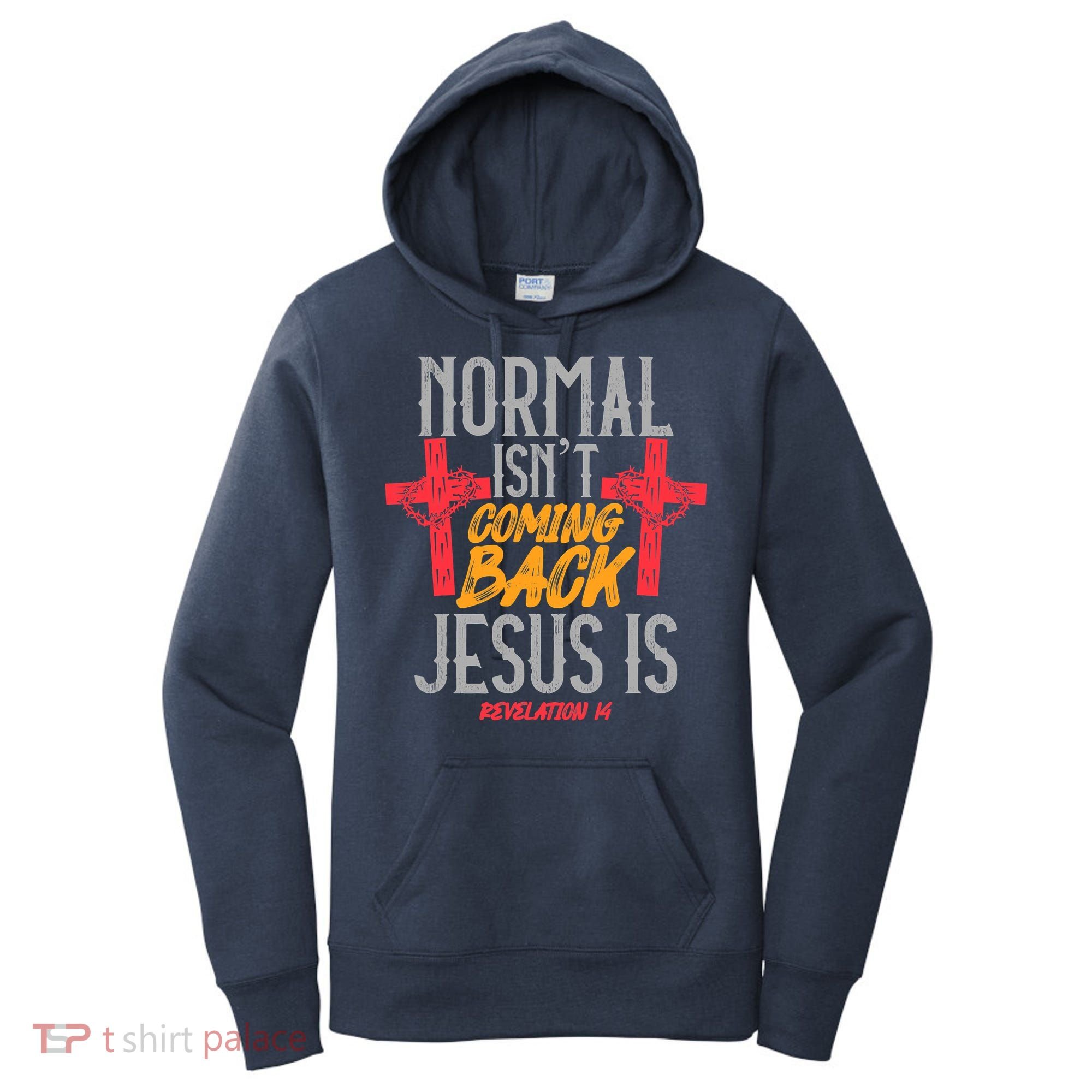 Christian Normal Isn't Coming Back Jesus Is Revelation Women's Hoodie