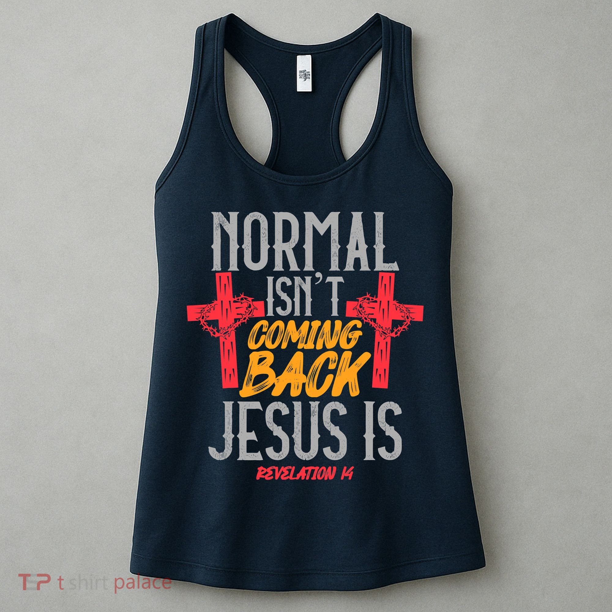 Christian Normal Isn't Coming Back Jesus Is Revelation Women's Tank Top