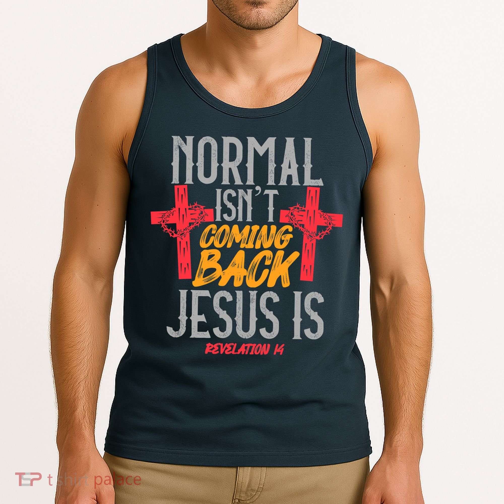 Christian Normal Isn't Coming Back Jesus Is Revelation Tank Top
