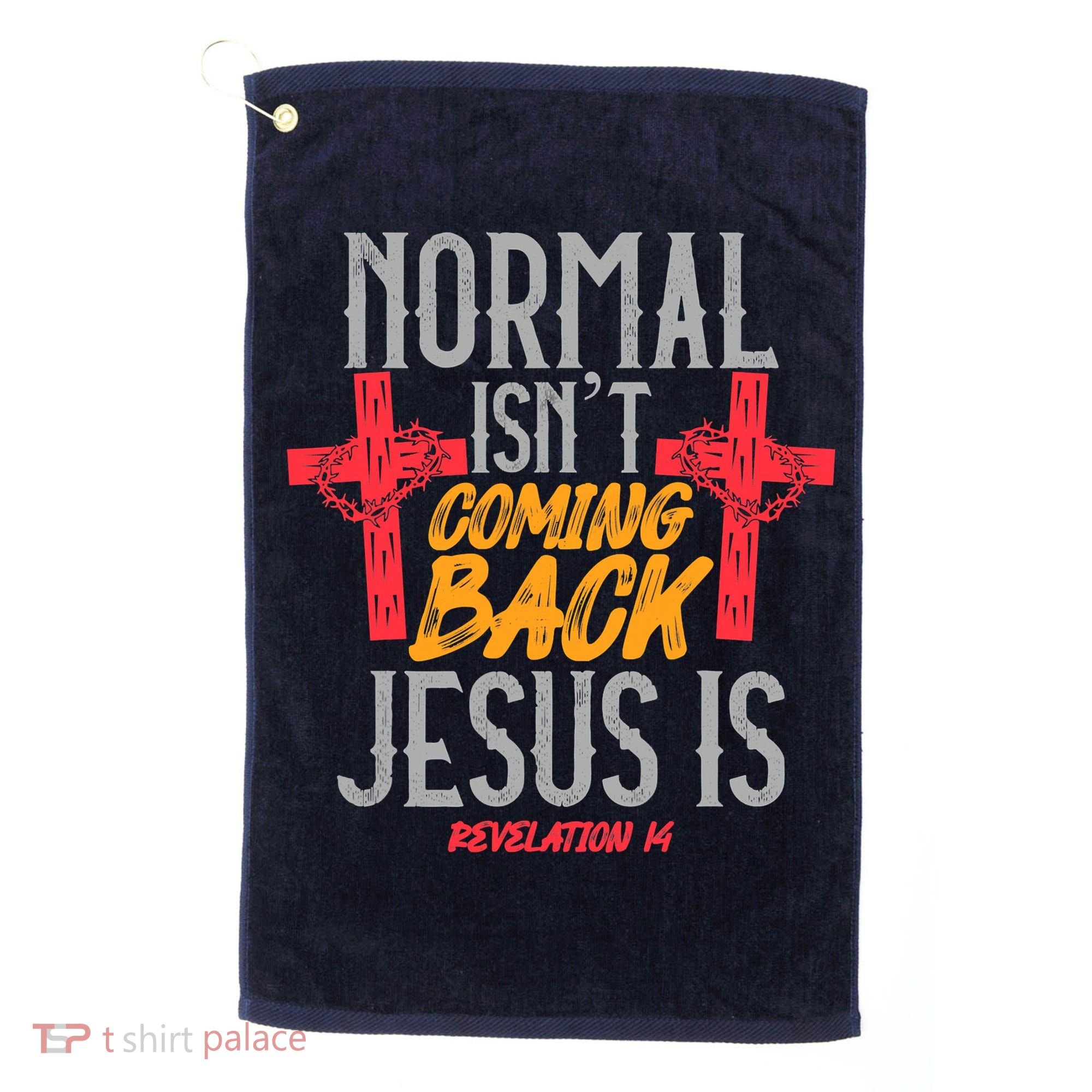 Christian Normal Isn't Coming Back Jesus Is Revelation Golf Towel