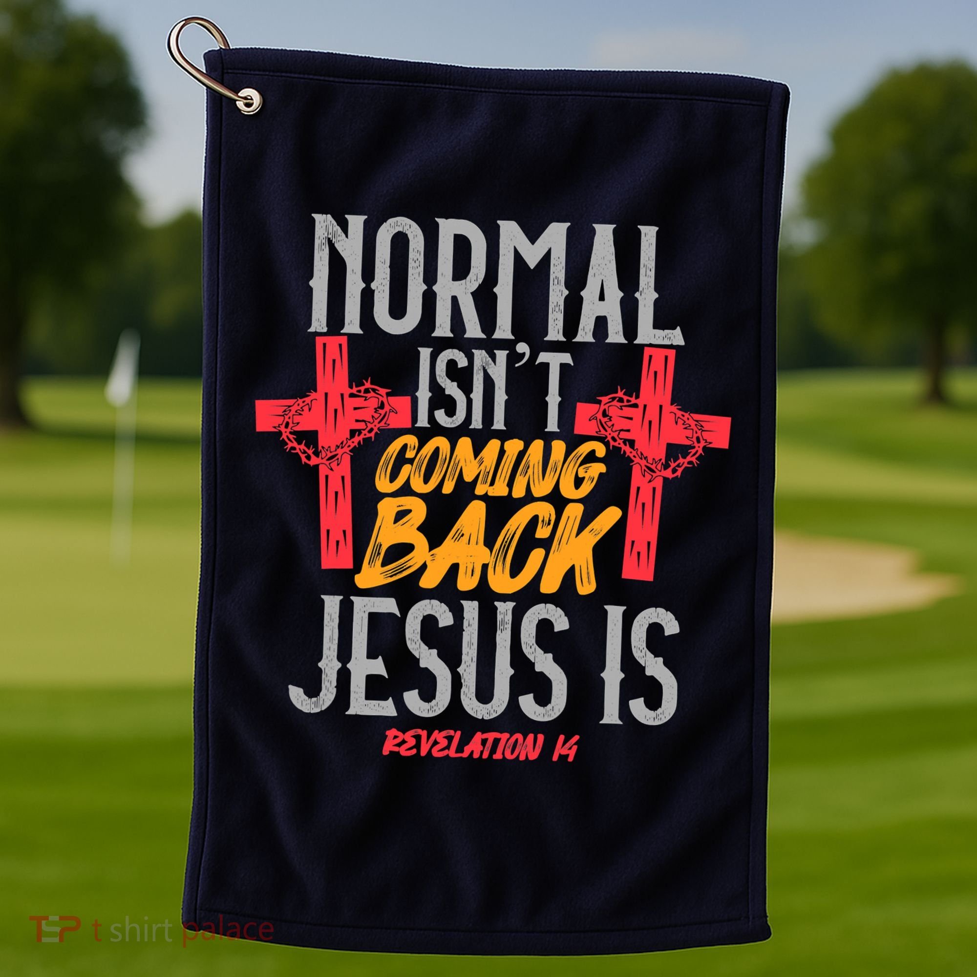 Christian Normal Isn't Coming Back Jesus Is Revelation Golf Towel