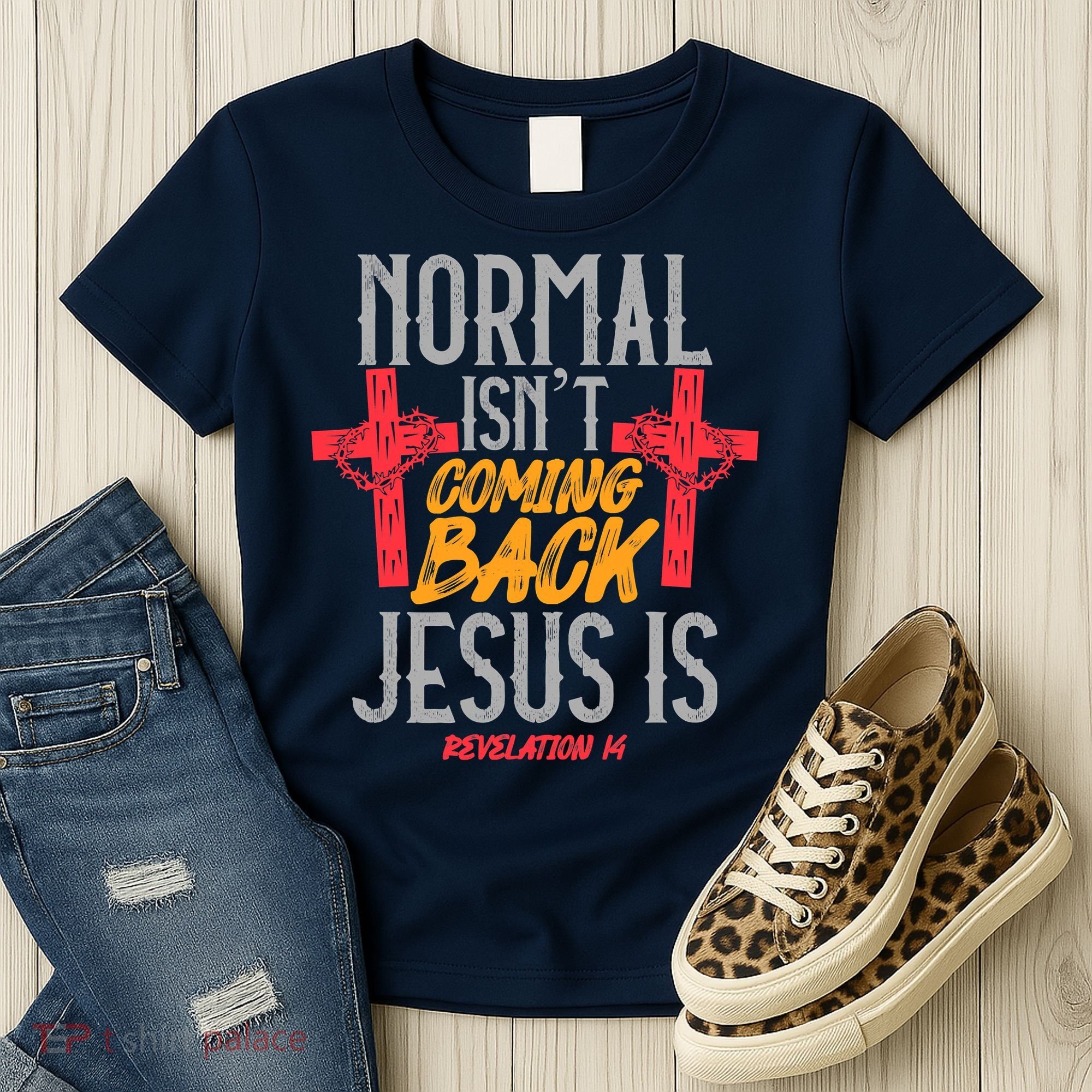 Christian Normal Isn't Coming Back Jesus Is Revelation Women's T-Shirt