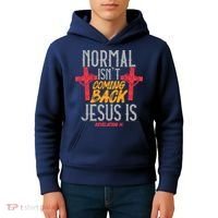 Christian Normal Isn't Coming Back Jesus Is Revelation Kids Hoodie thumb 4