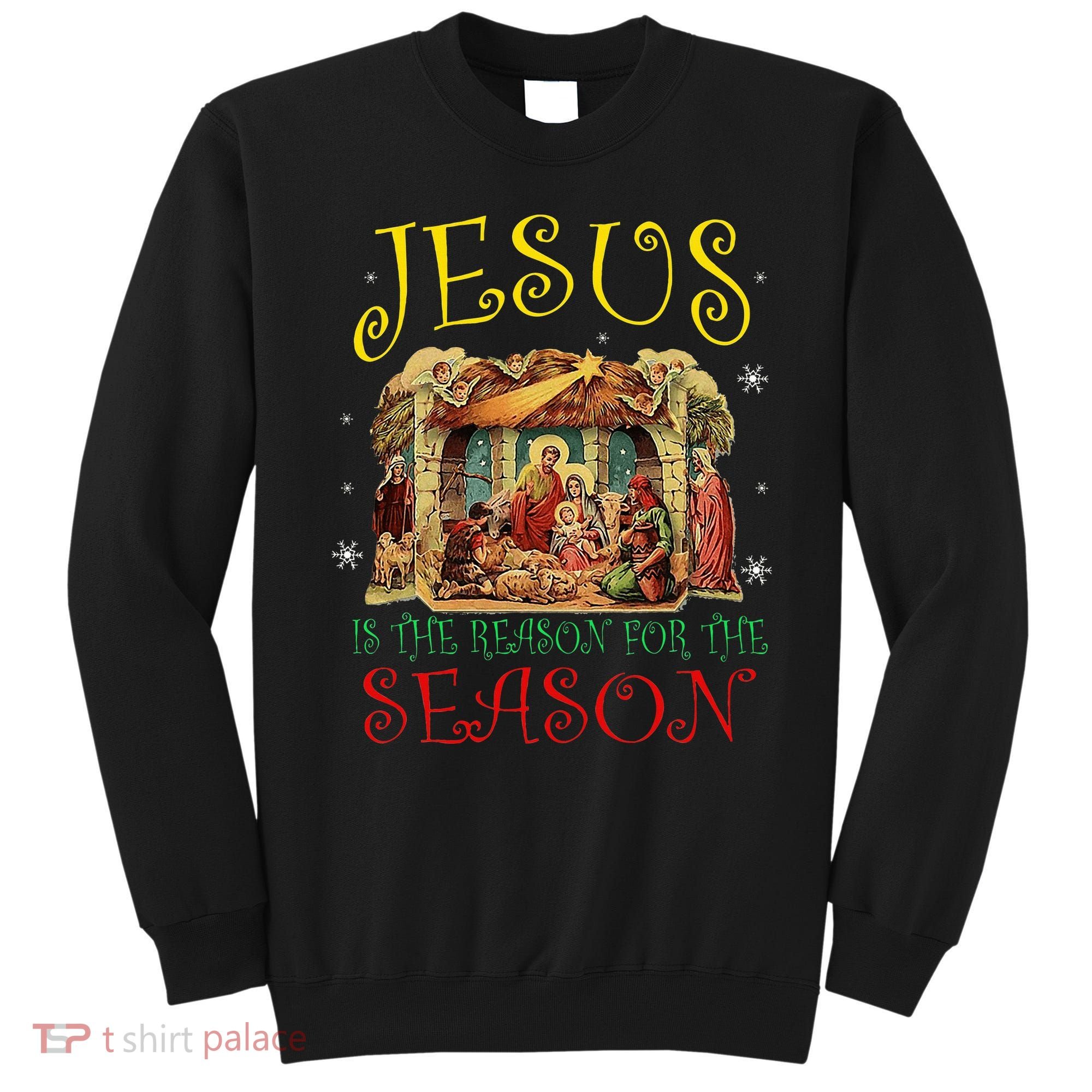 Christmas Nativity Jesus Is The Reason For The Season Manger Sweatshirt