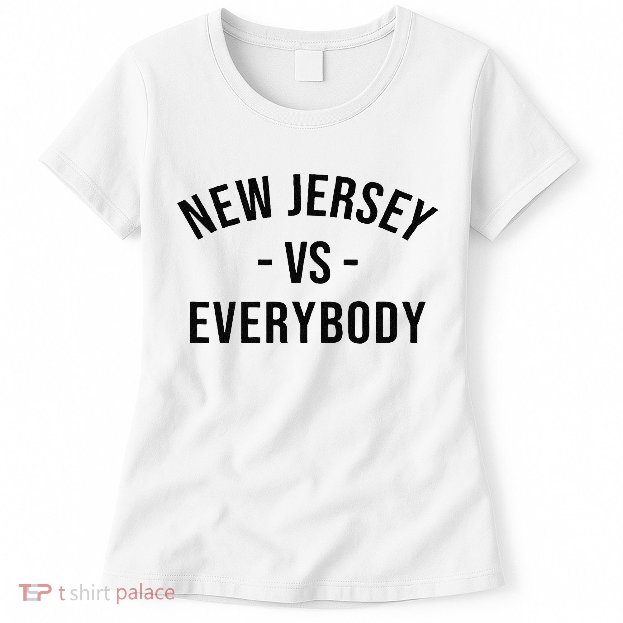 Cute New Jersey Vs Everybodys Gift Women's T-Shirt