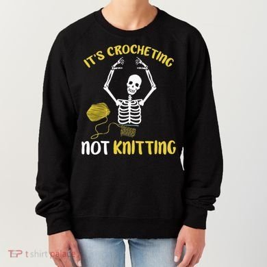 Crocheting Not Knitting Crocheter Crochet Women's Sweatshirt