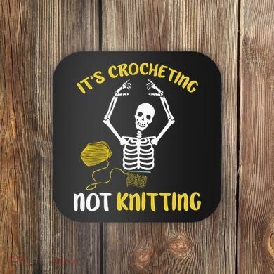 Crocheting Not Knitting Crocheter Crochet Coaster