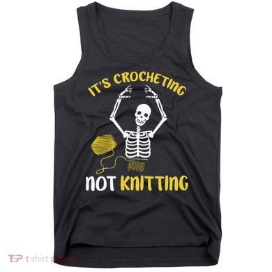 Crocheting Not Knitting Crocheter Crochet Tank Top