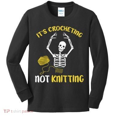 Crocheting Not Knitting Crocheter Crochet Kids Long Sleeve Shirt