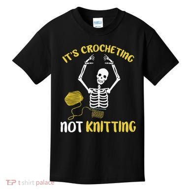 Crocheting Not Knitting Crocheter Crochet Kids T-Shirt