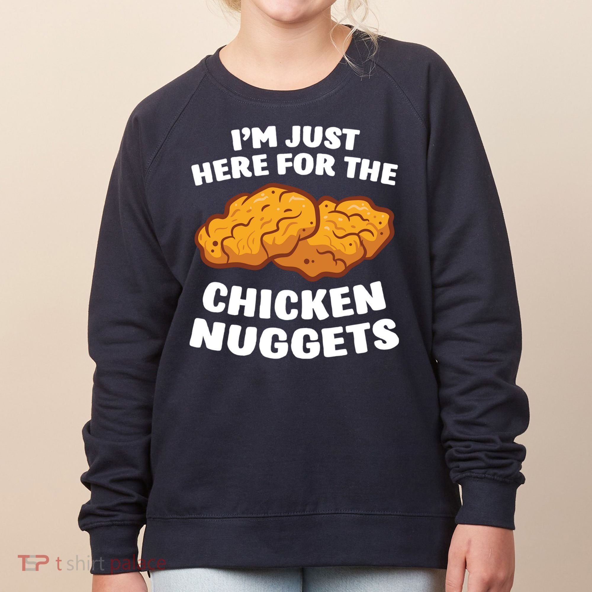 Chicken Nuggets Lover Im Just Here For The Chicken Nuggets Women's Sweatshirt