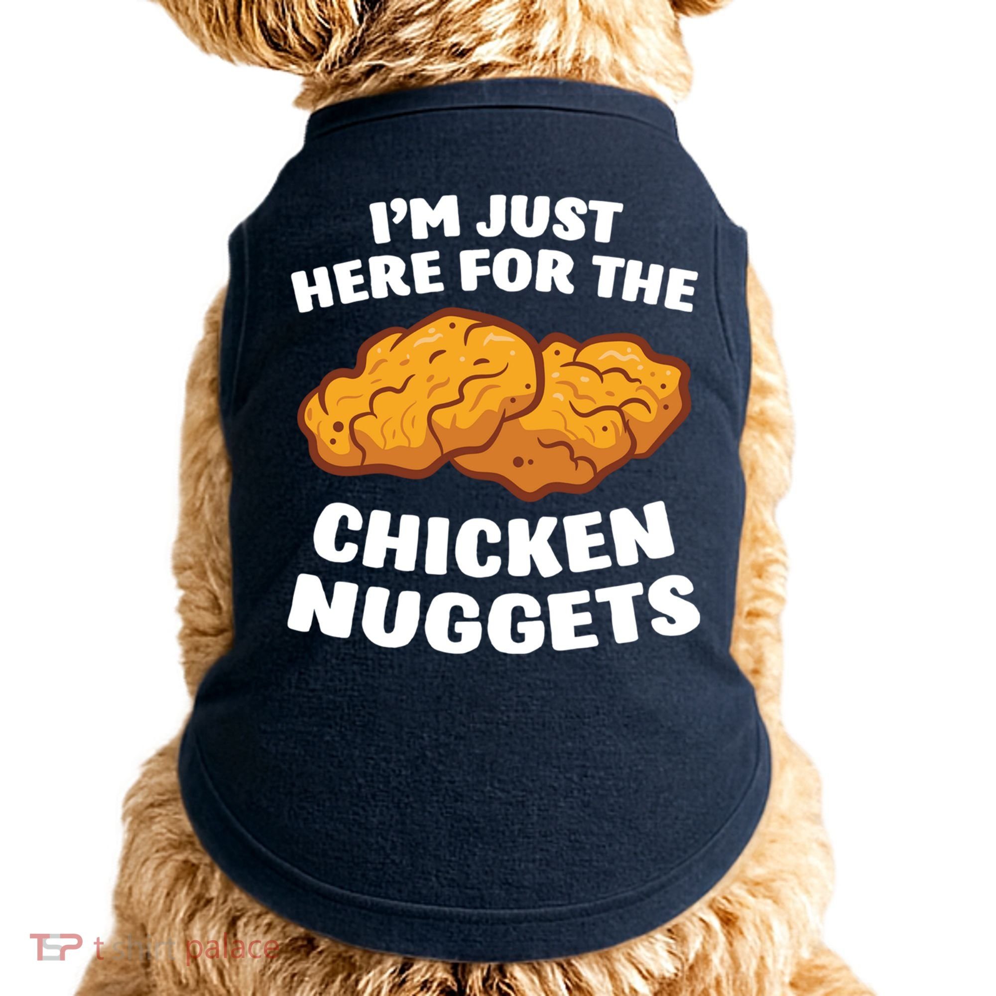 Chicken Nuggets Lover Im Just Here For The Chicken Nuggets Doggie Tank
