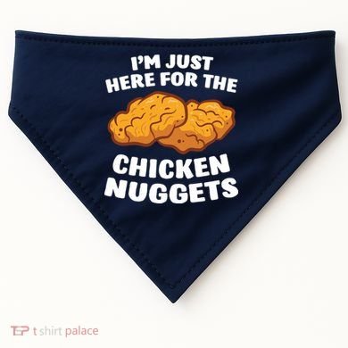 Chicken Nuggets Lover Im Just Here For The Chicken Nuggets USA-Made Doggie Bandana