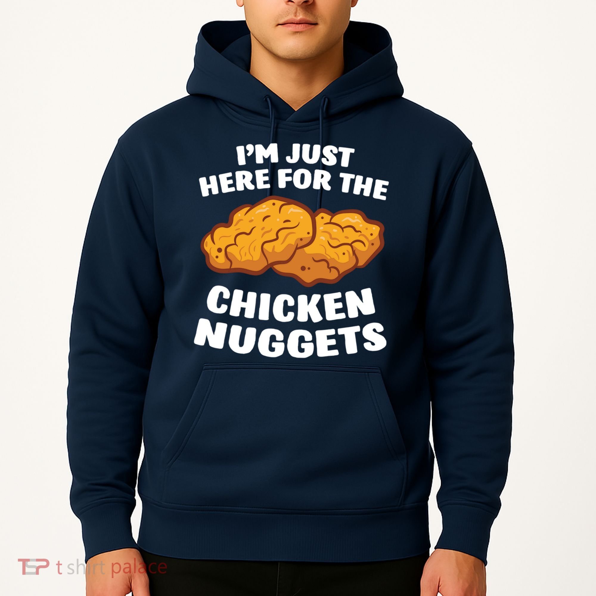 Chicken Nuggets Lover Im Just Here For The Chicken Nuggets Hoodie