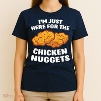 Chicken Nuggets Lover Im Just Here For The Chicken Nuggets T-Shirt thumb 4