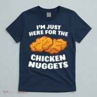 Chicken Nuggets Lover Im Just Here For The Chicken Nuggets T-Shirt thumb 5