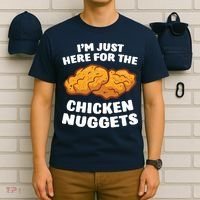 Chicken Nuggets Lover Im Just Here For The Chicken Nuggets T-Shirt thumb 6