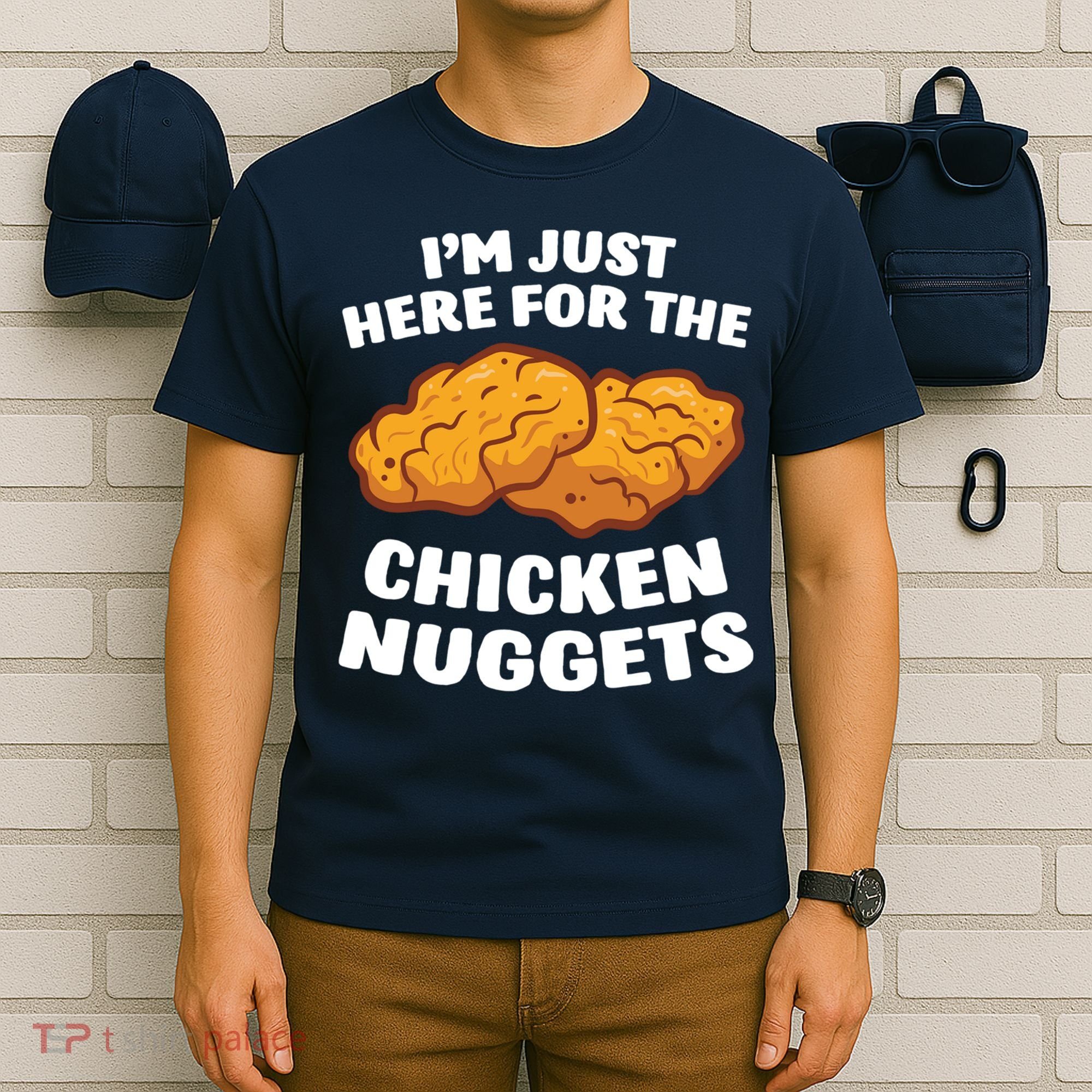 Chicken Nuggets Lover Im Just Here For The Chicken Nuggets T-Shirt