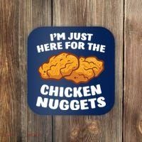 Chicken Nuggets Lover Im Just Here For The Chicken Nuggets Coaster thumb 0