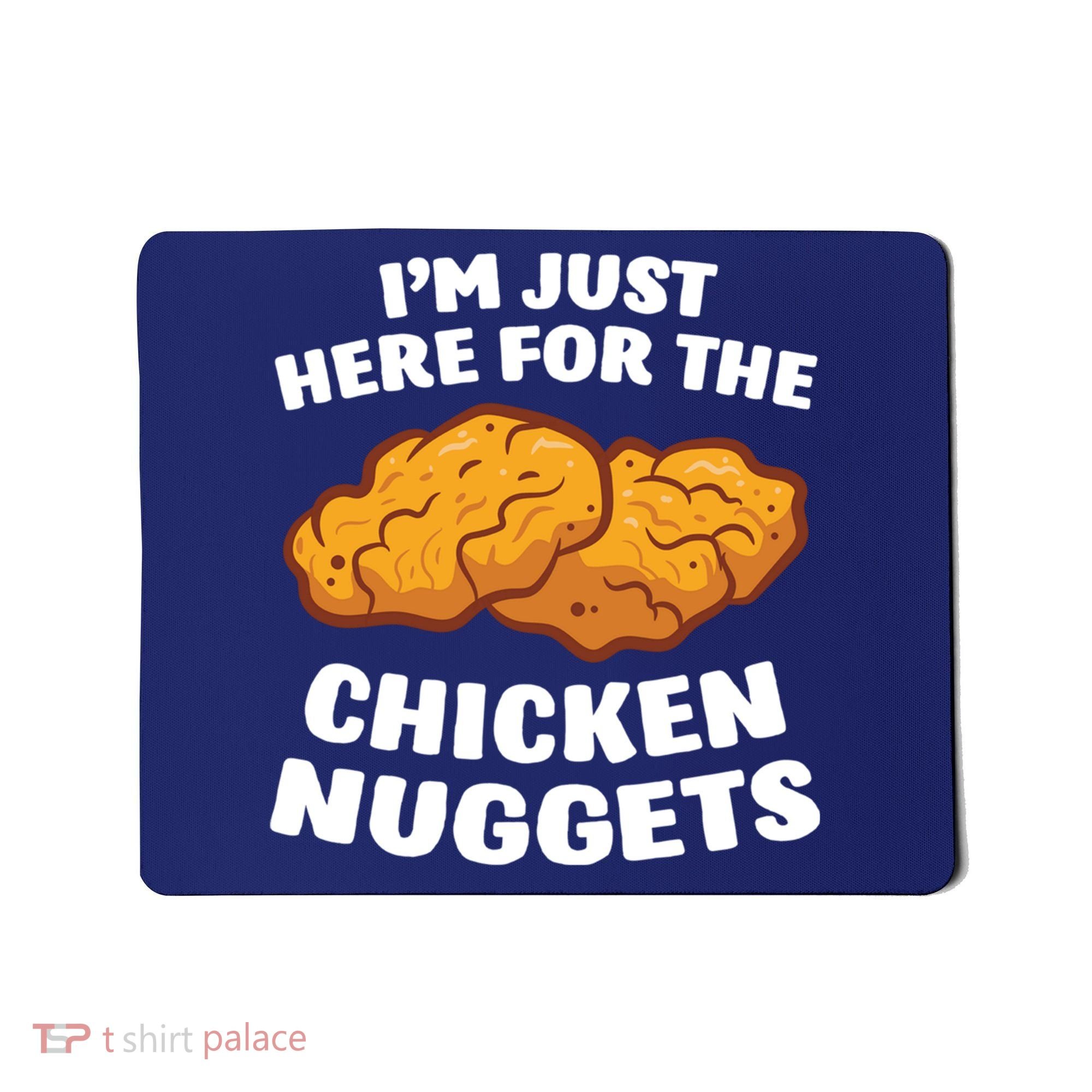 Chicken Nuggets Lover Im Just Here For The Chicken Nuggets Mousepad