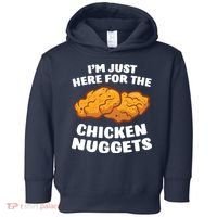 Chicken Nuggets Lover Im Just Here For The Chicken Nuggets Toddler Hoodie thumb 0
