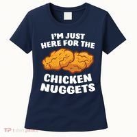 Chicken Nuggets Lover Im Just Here For The Chicken Nuggets Women's T-Shirt thumb 0
