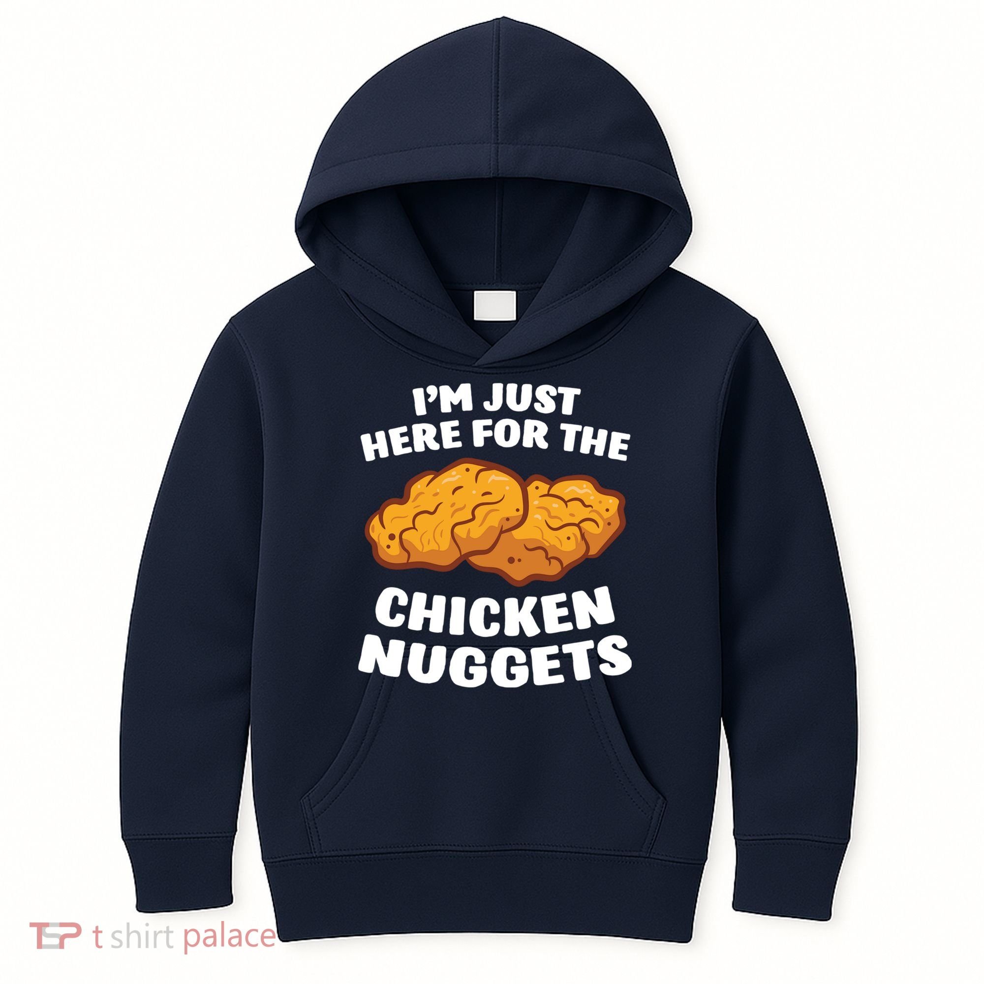 Chicken Nuggets Lover Im Just Here For The Chicken Nuggets Kids Hoodie