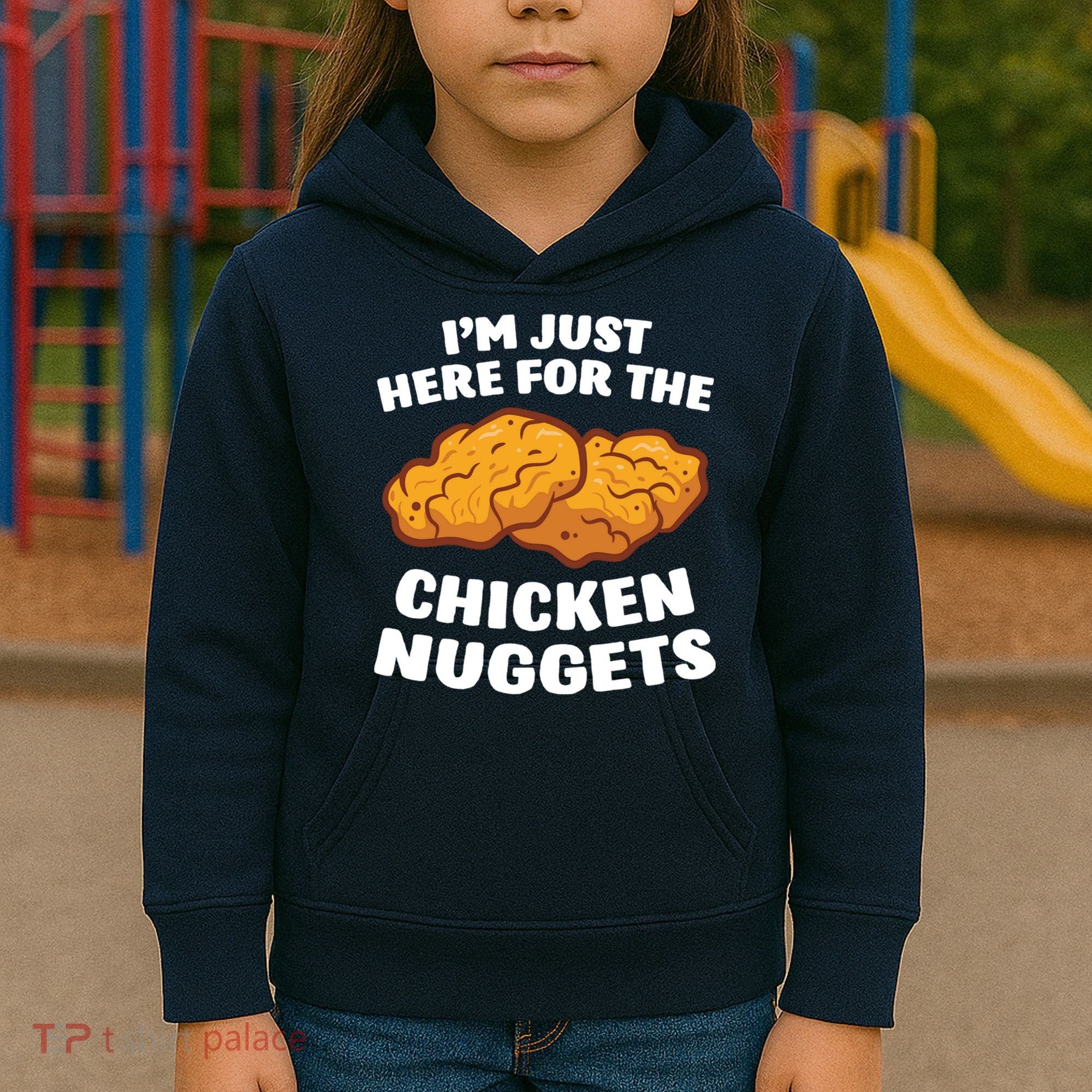 Chicken Nuggets Lover Im Just Here For The Chicken Nuggets Kids Hoodie