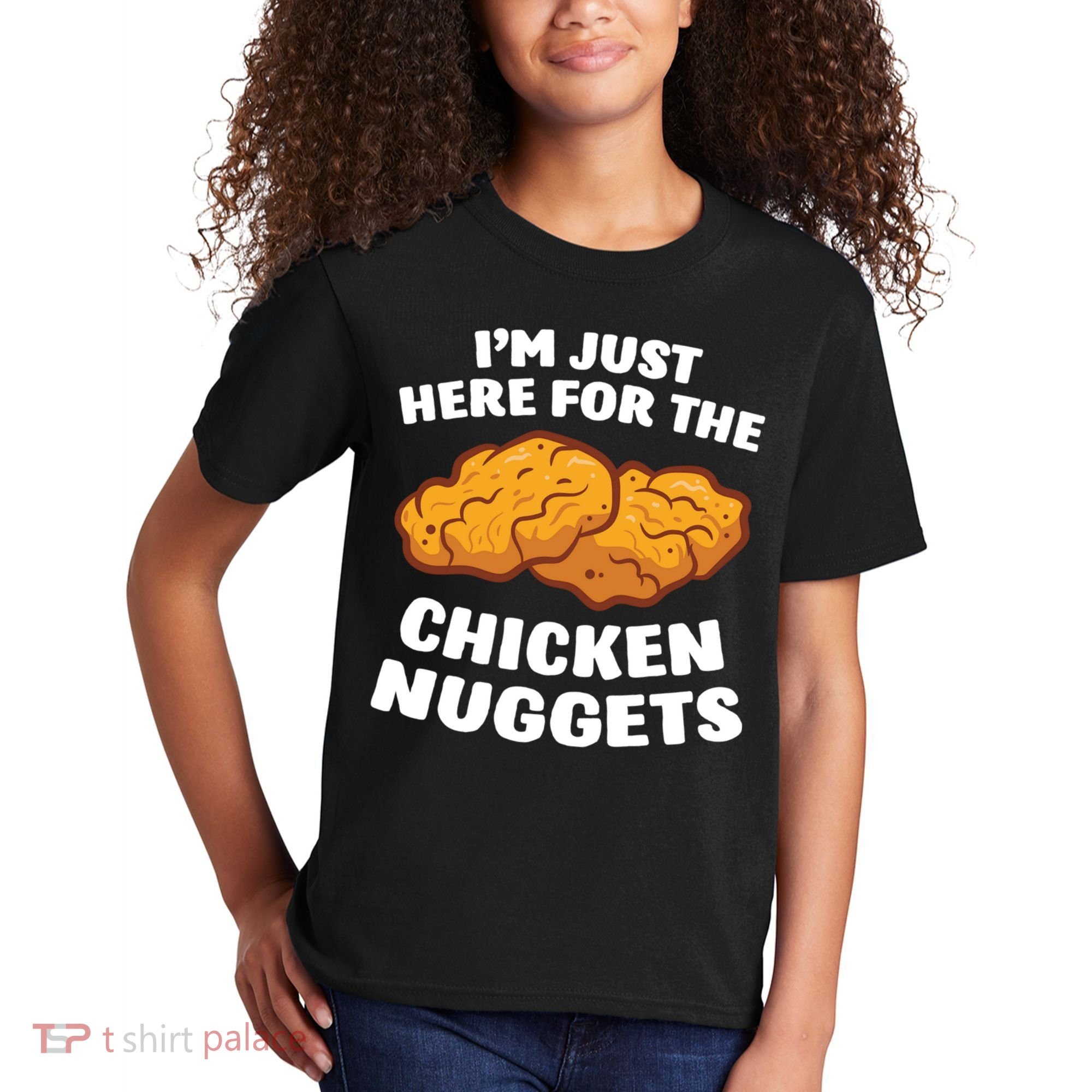 Chicken Nuggets Lover Im Just Here For The Chicken Nuggets Kids T-Shirt