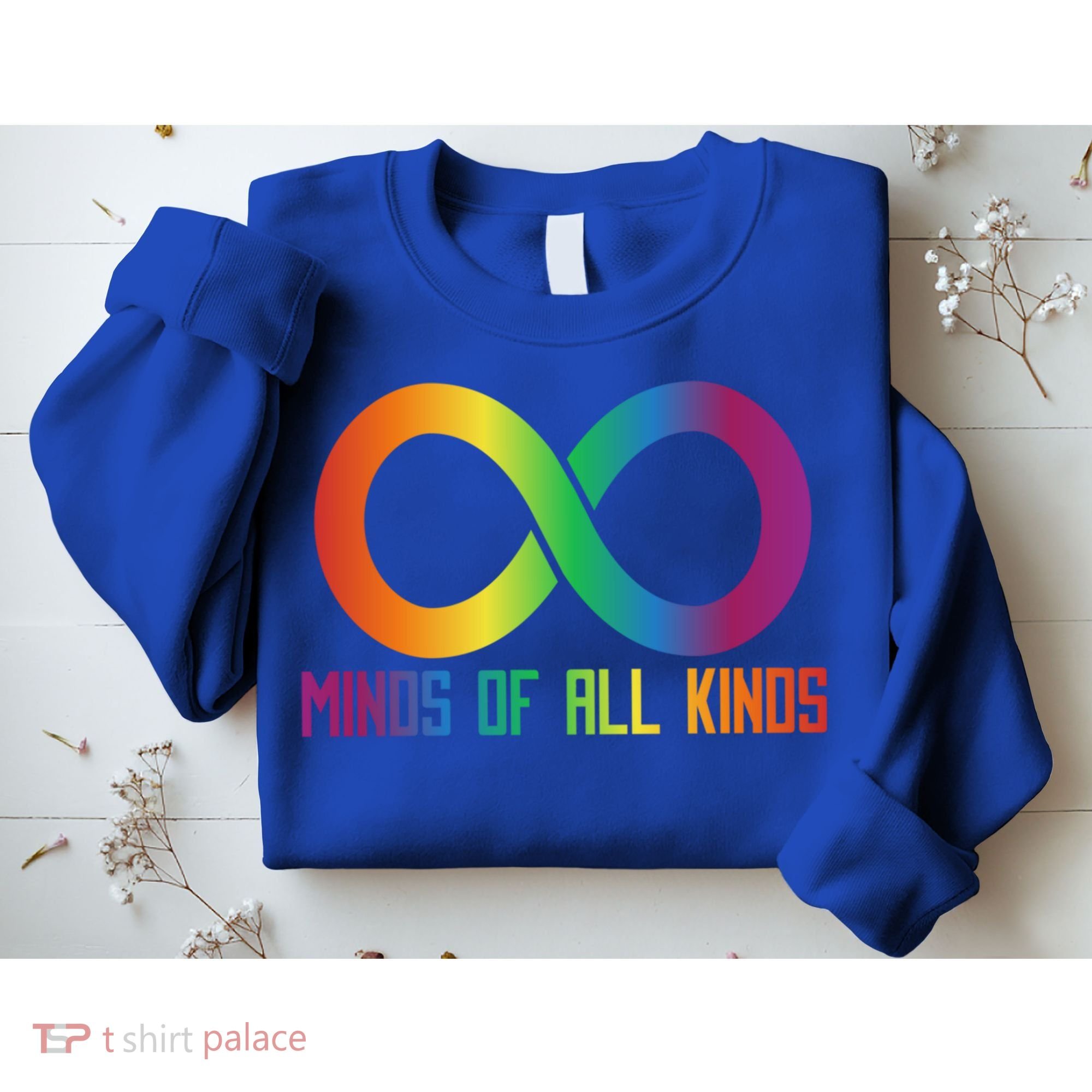 Celebrate Neurodiversity Minds Of All Kinds Gift Sweatshirt