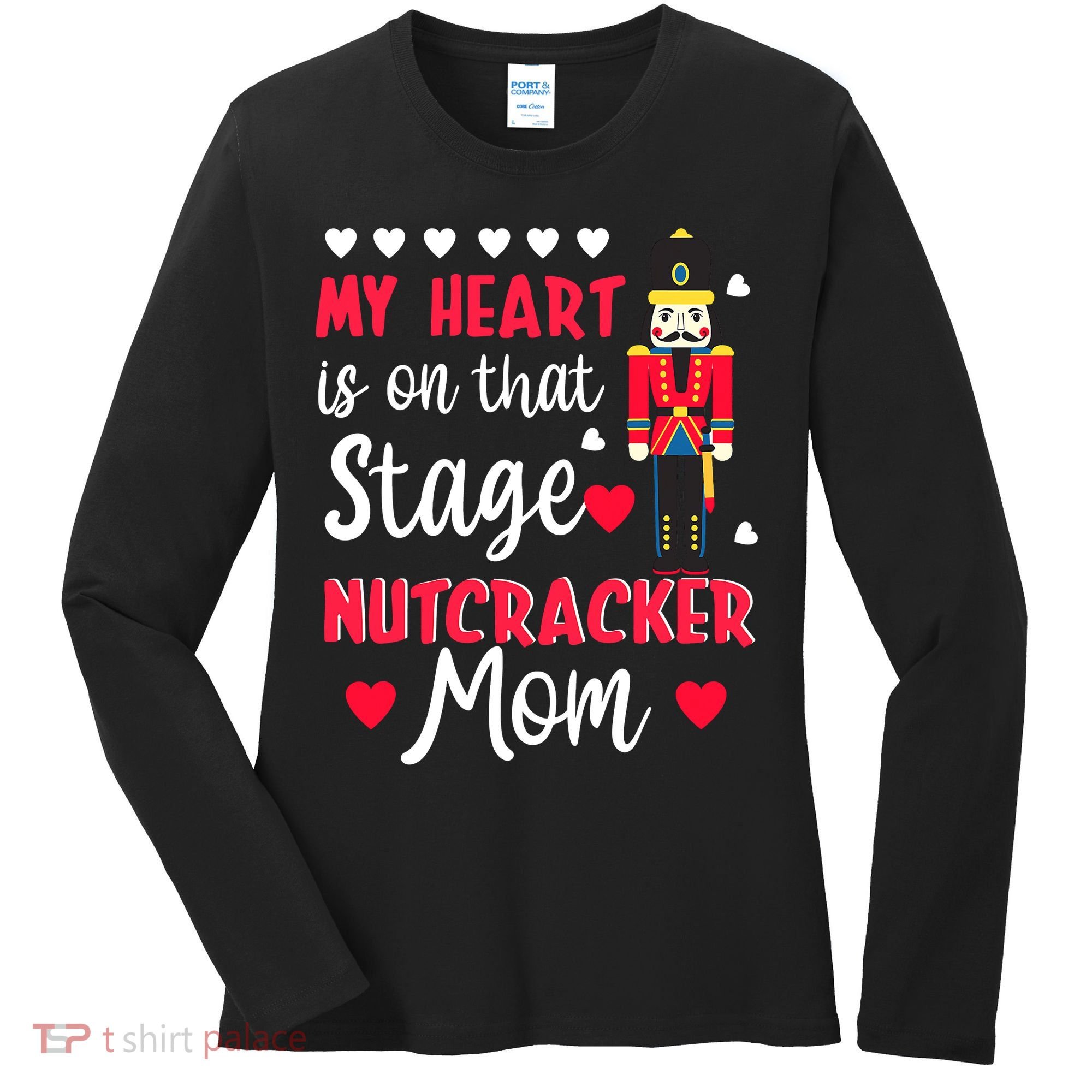 Christmas Nutcracker Mom Love Ballet Dance Mom Women's Long Sleeve Shirt