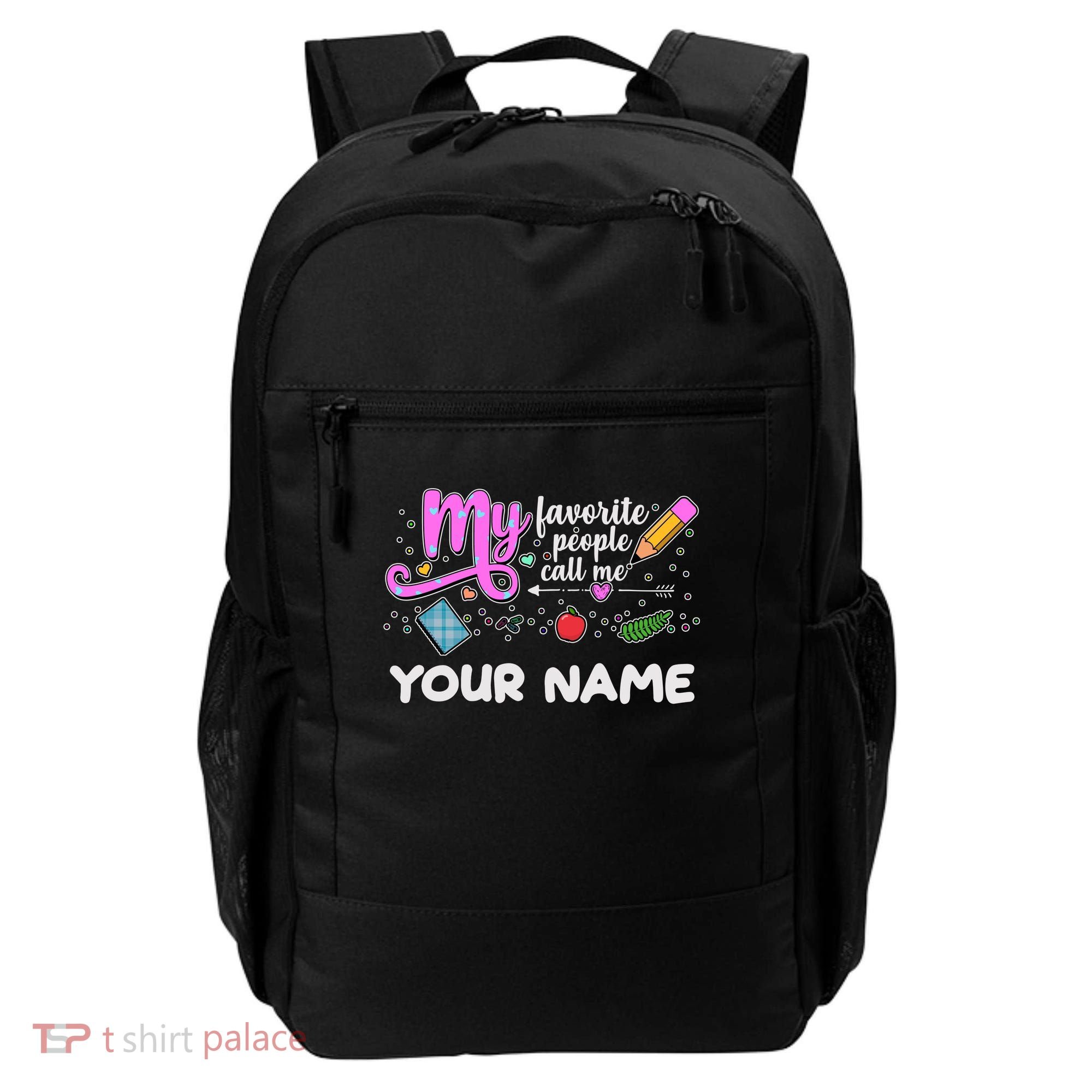 Custom Name My Favorite People Call Me Backpack