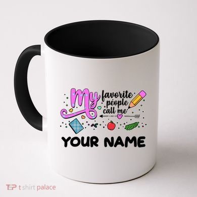 Custom Name My Favorite People Call Me Coffee Mug