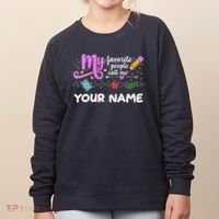 Custom Name My Favorite People Call Me Women's Sweatshirt thumb 0