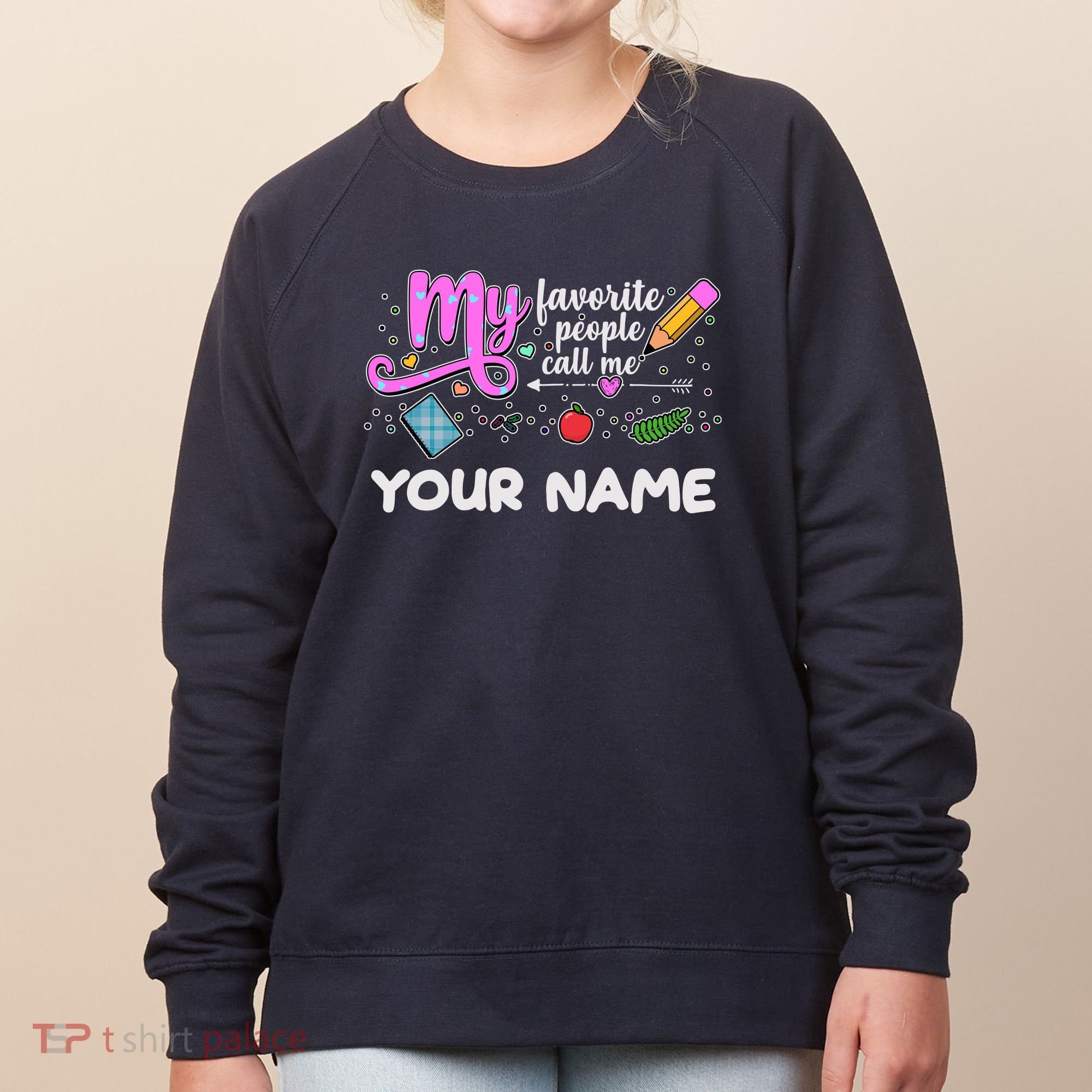 Custom Name My Favorite People Call Me Women's Sweatshirt