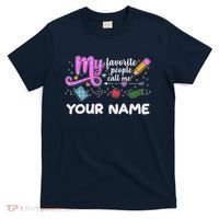 Custom Name My Favorite People Call Me T-Shirt thumb 0