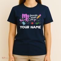 Custom Name My Favorite People Call Me T-Shirt thumb 4