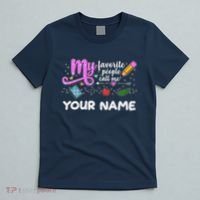 Custom Name My Favorite People Call Me T-Shirt thumb 5