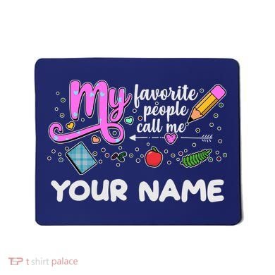 Custom Name My Favorite People Call Me Mousepad