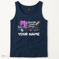 Custom Name My Favorite People Call Me Tank Top thumb 2