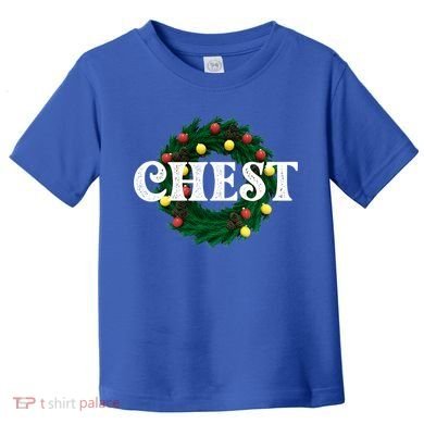 Chest Nuts Matching Chestnuts Christmas Couples Great Gift Toddler T-Shirt
